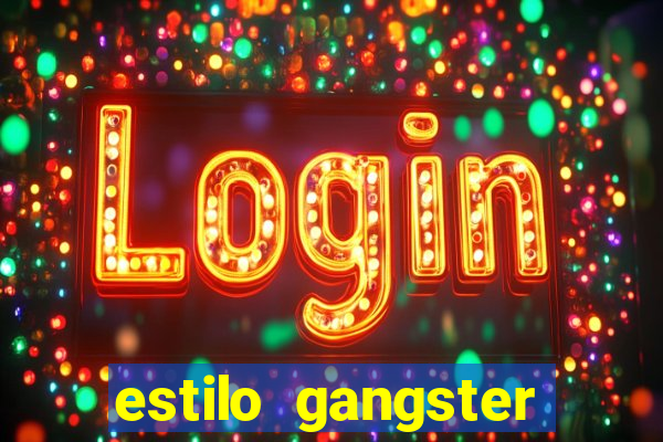 estilo gangster anos 90